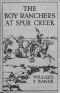 [Gutenberg 27095] • The Boy Ranchers at Spur Creek; Or, Fighting the Sheep Herders